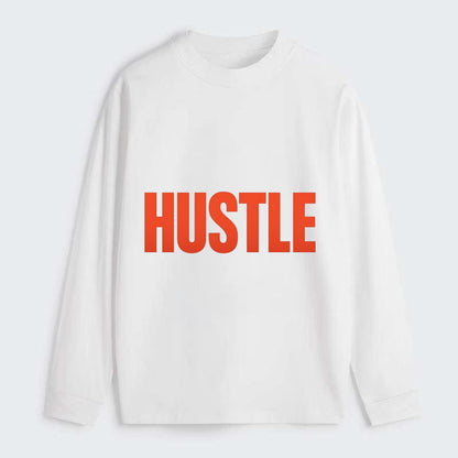 Bold typography design - "HUSTLE" - work hard, grind, chase dreams - Classic Long Sleeve Shirt - White