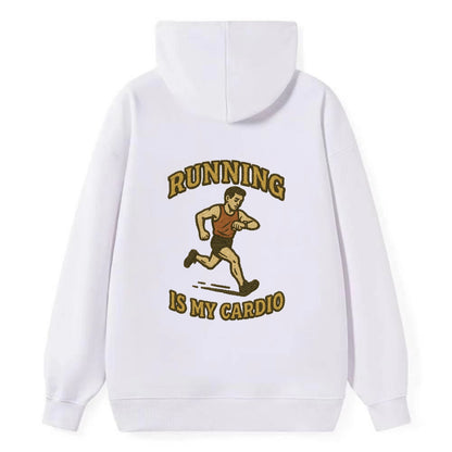 Running Late Is My Cardio  - Classic Pullover Hoodie - White