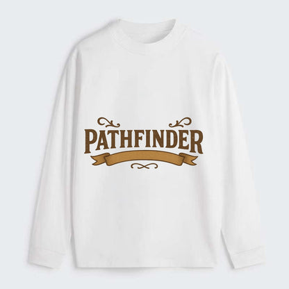 Bold typography design - "PATHFINDER" - finding the way, leading others - Classic Long Sleeve Shirt - White