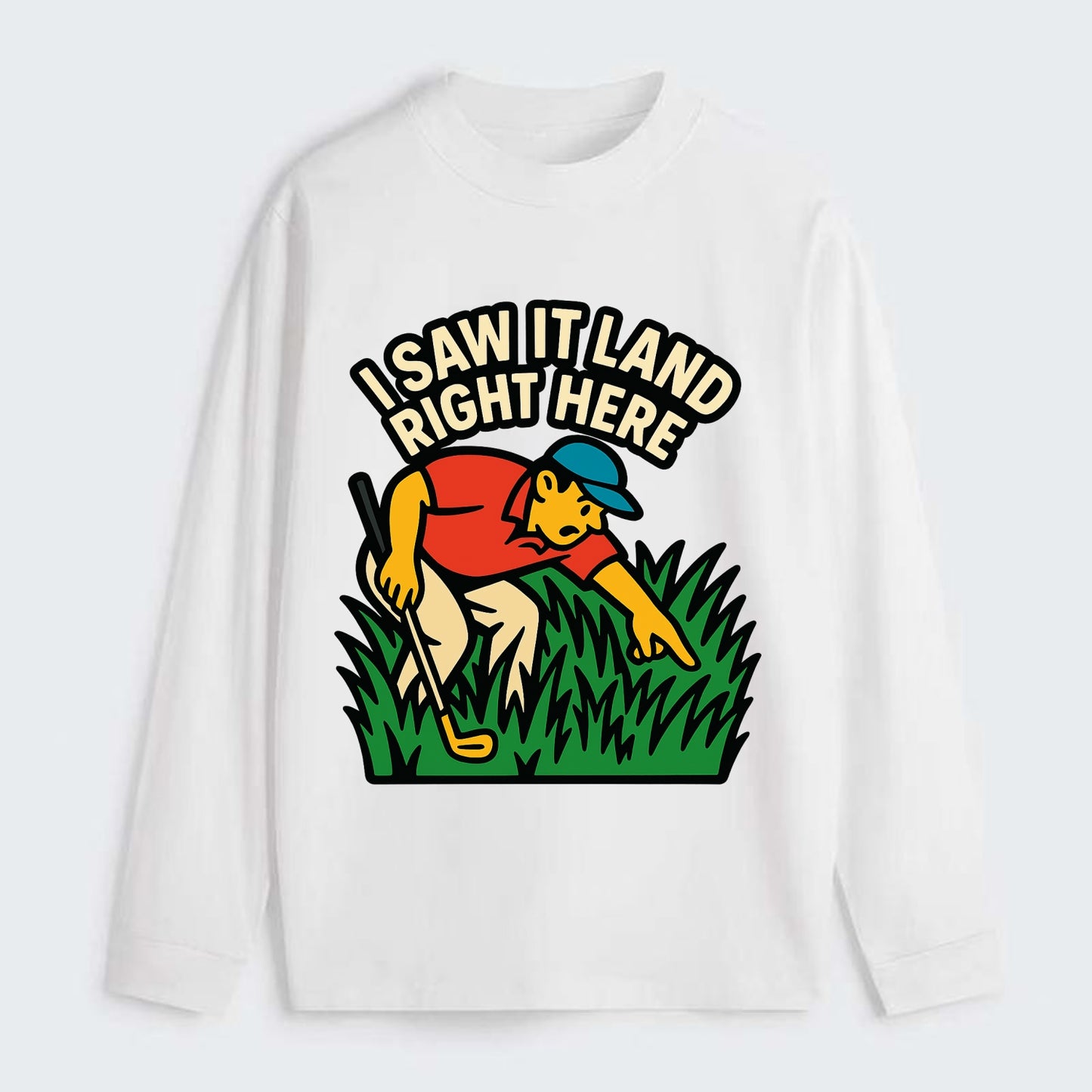 Golfer searching in deep rough - "I Saw It Land Right Here" - lost ball - Classic Long Sleeve Shirt - White