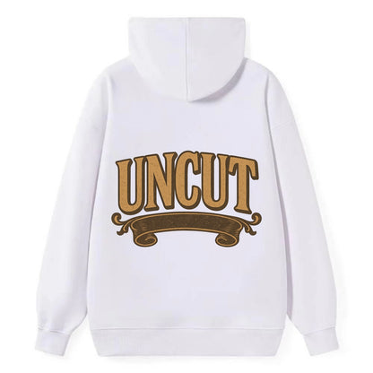 Bold typography design - "UNCUT" - pure, undiluted, authentic - Classic Pullover Hoodie - White
