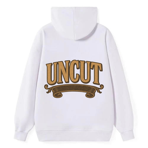 Bold typography design - UNCUT - pure, undiluted, authentic - Classic Pullover Hoodie