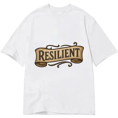 Bold typography design - "RESILIENT" - bouncing back, unbreakable spirit - Classic T-shirt - White