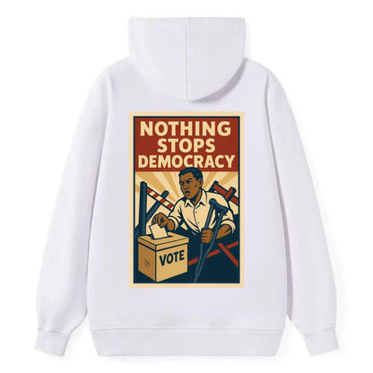 Person voting despite obstacles - "Nothing Stops Democracy" - voter - Classic Pullover Hoodie - White