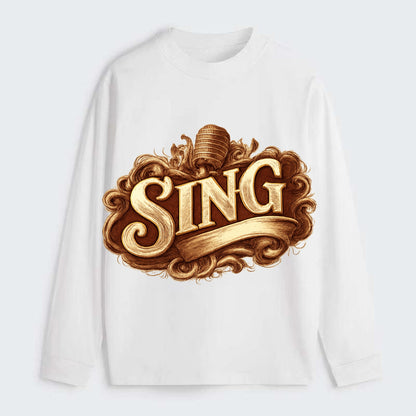 Bold typography design - "SING" - vocal expression, musical soul - Classic Long Sleeve Shirt - White