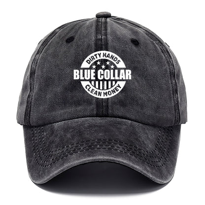 Blue Collar Dirty Hands Clean Money Hat
