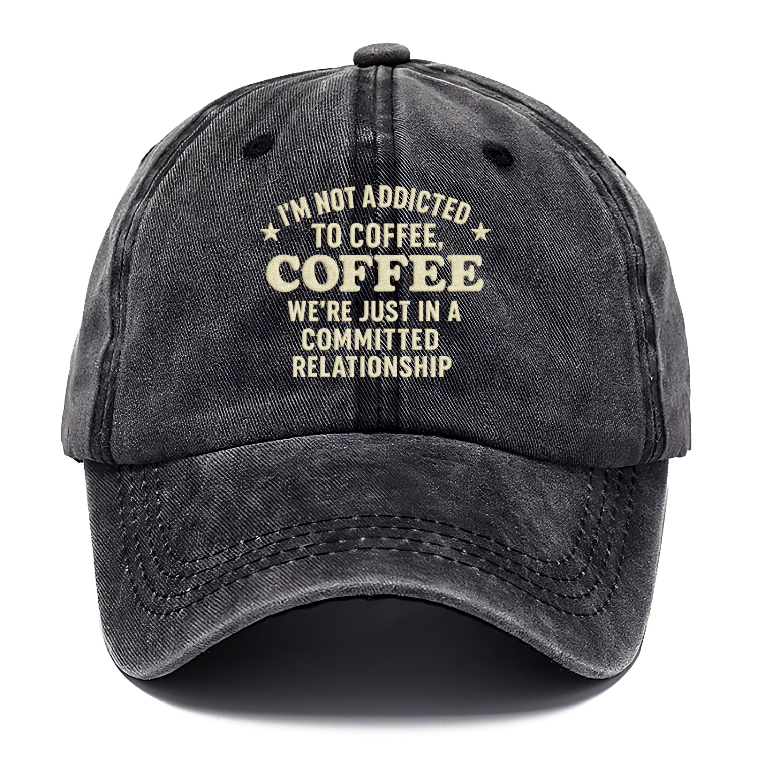 i'm not addicted to coffee coffee we're just in a committed  Hat