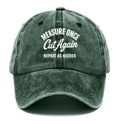 measure once cut again Hat
