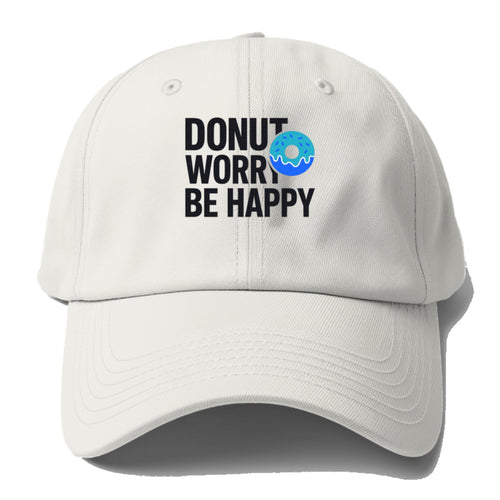 Donut Worry Be Happy Baseball Cap