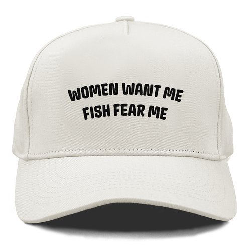 Women Want Me Fish Fear Me Cap