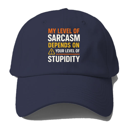 Sarcasm Stupidity Baseball Cap For Big Heads