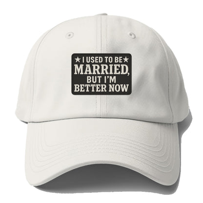 i used to be married but i'm better now Hat