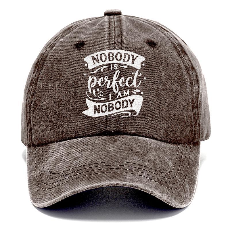 Nobody Is Perfect I Am Nobody Baseball Cap Adjustable Hat, Embrace