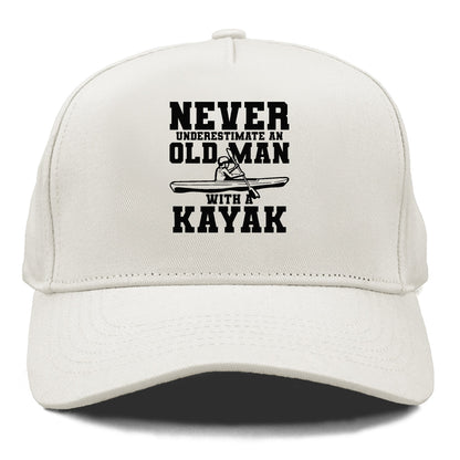 never underestimate an old man with a kayak Hat