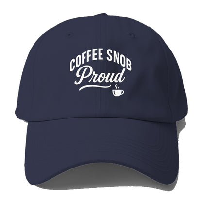 proud coffee snob bold design Hat