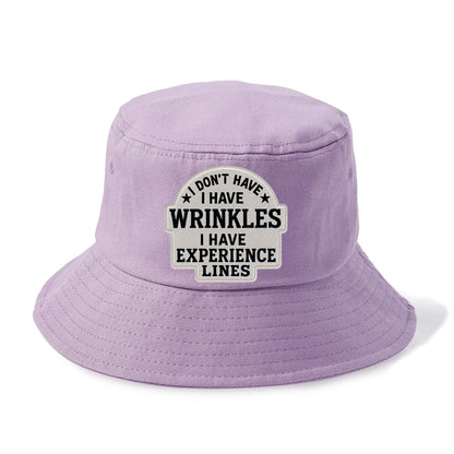 i don't have i have wrinkles i have experience lines Hat