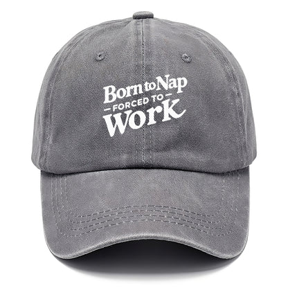 born to nap forced to work Hat