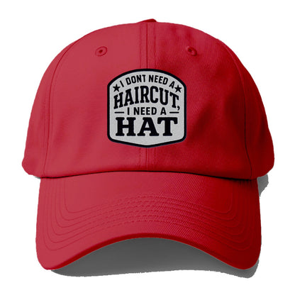 i dont need a haircut i need a hat Hat