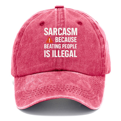 sarcasm because beating people Hat