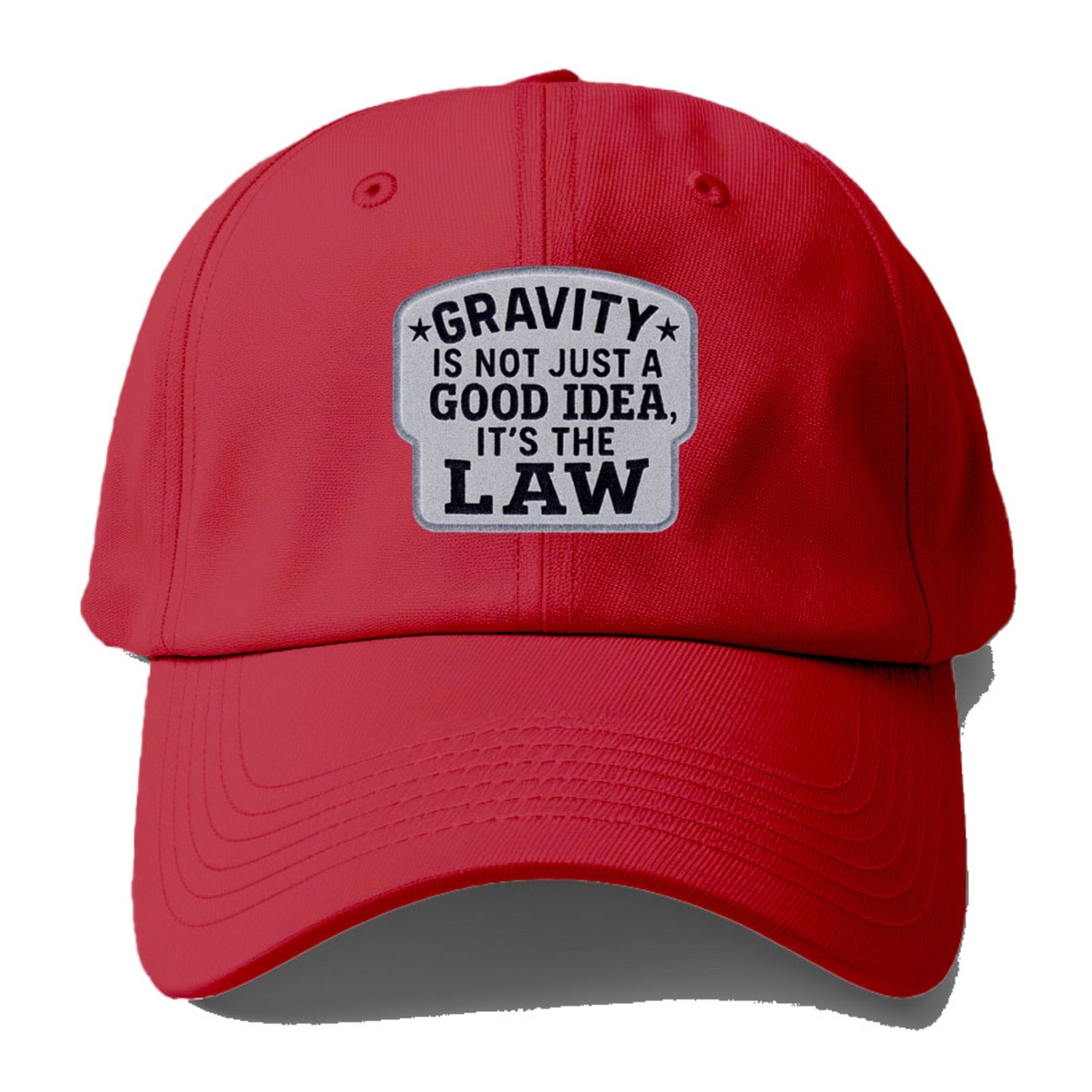 gravity is not just a good idea it's the law Hat