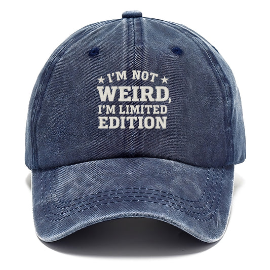 i'm not weird i'm limited edition Hat