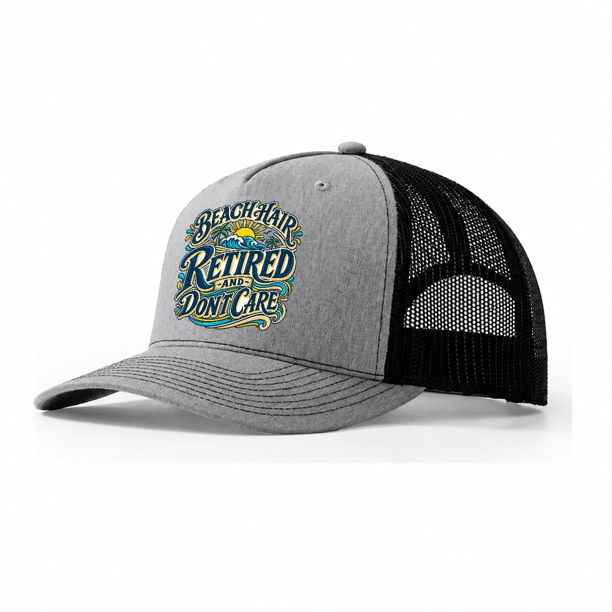 Beach Hair Retired And Don T Care Retired Living Trucker Hat – Sport Grey Black