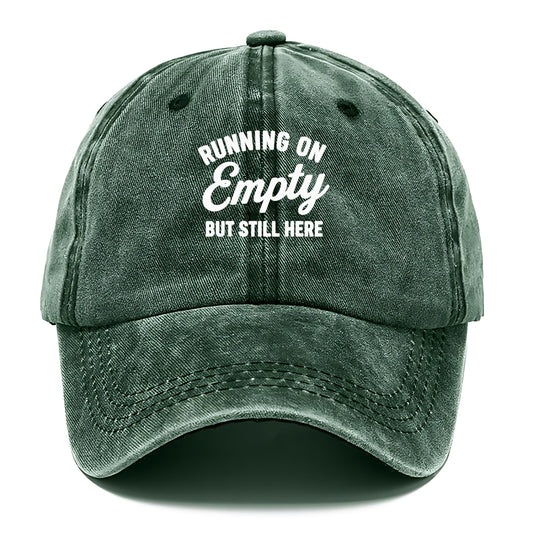 running on empty but still Hat
