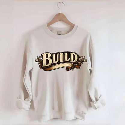 Bold typography design - "BUILD" - constructing, making real - Crewneck Sweatshirt - biege