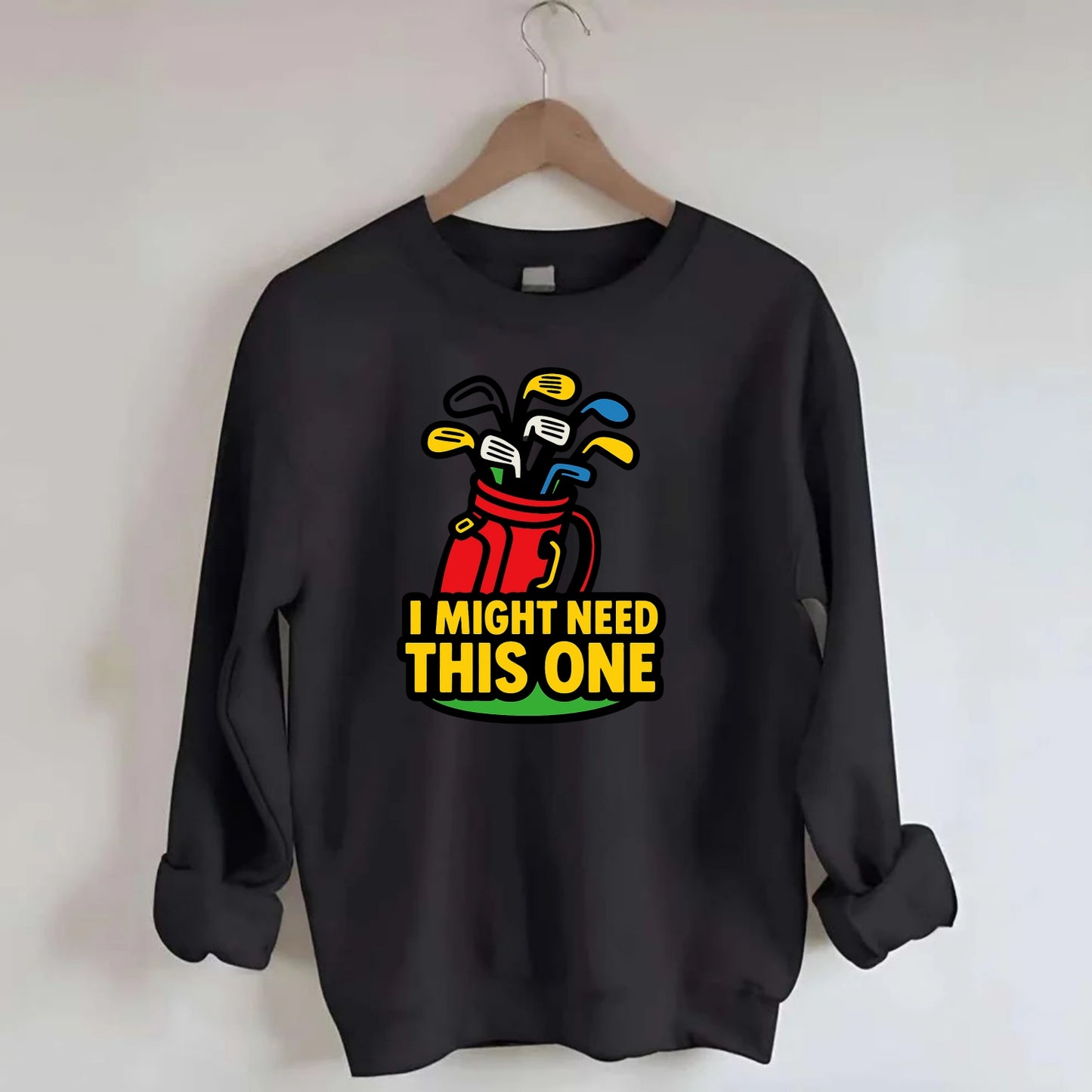 Golf bag overflowing with too many clubs - "I Might Need This One" - gear - Crewneck Sweatshirt - black