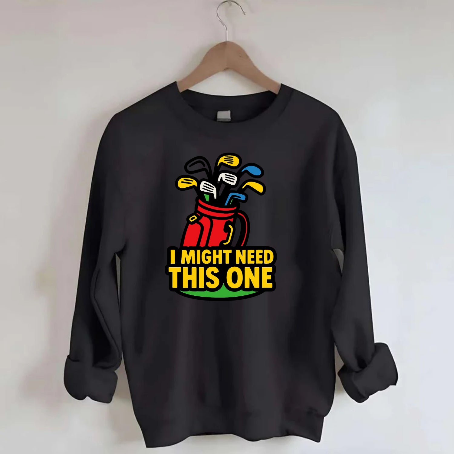Golf bag overflowing with too many clubs - "I Might Need This One" - gear - Crewneck Sweatshirt - black