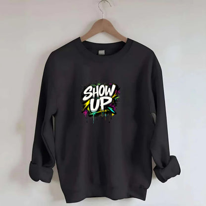 Bold typography design - "SHOW UP" - be present, arrive ready - Crewneck Sweatshirt - black