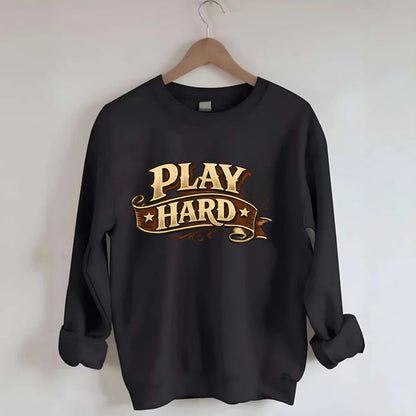 Bold typography design - "PLAY HARD" - giving your all, full effort - Crewneck Sweatshirt - black