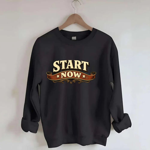 Bold typography design - START NOW - begin immediately, no delay - Crewneck Sweatshirt