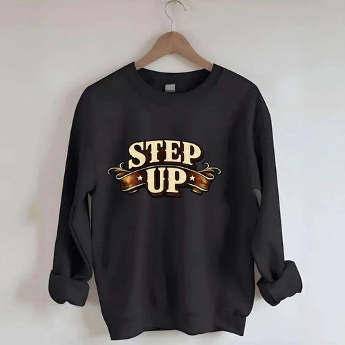 Bold typography design - STEP UP - rise to occasion, take charge - Crewneck Sweatshirt