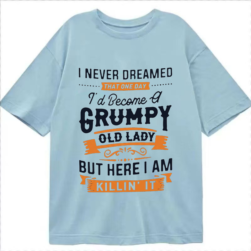 Grumpy and Proud Lady - Classic T-shirt