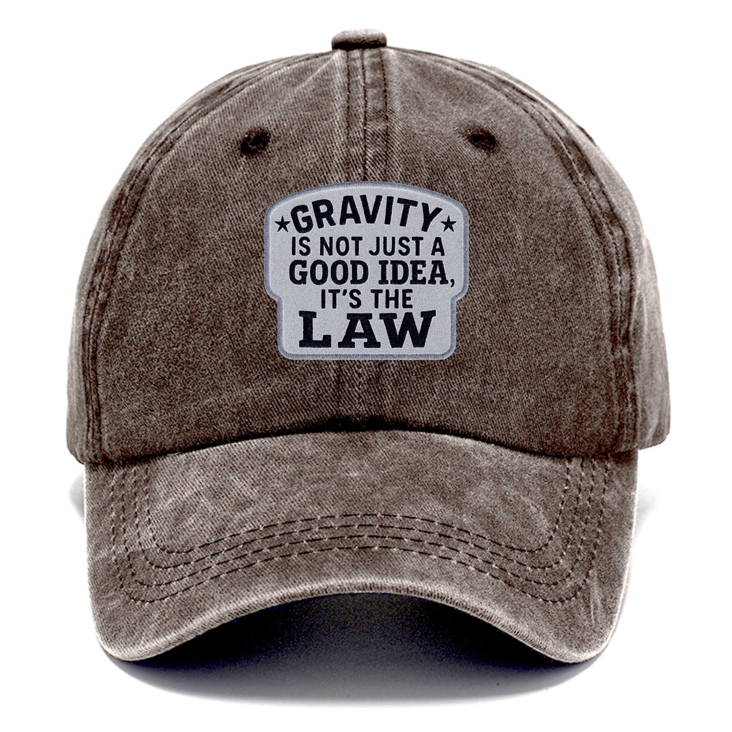 gravity is not just a good idea it's the law Hat