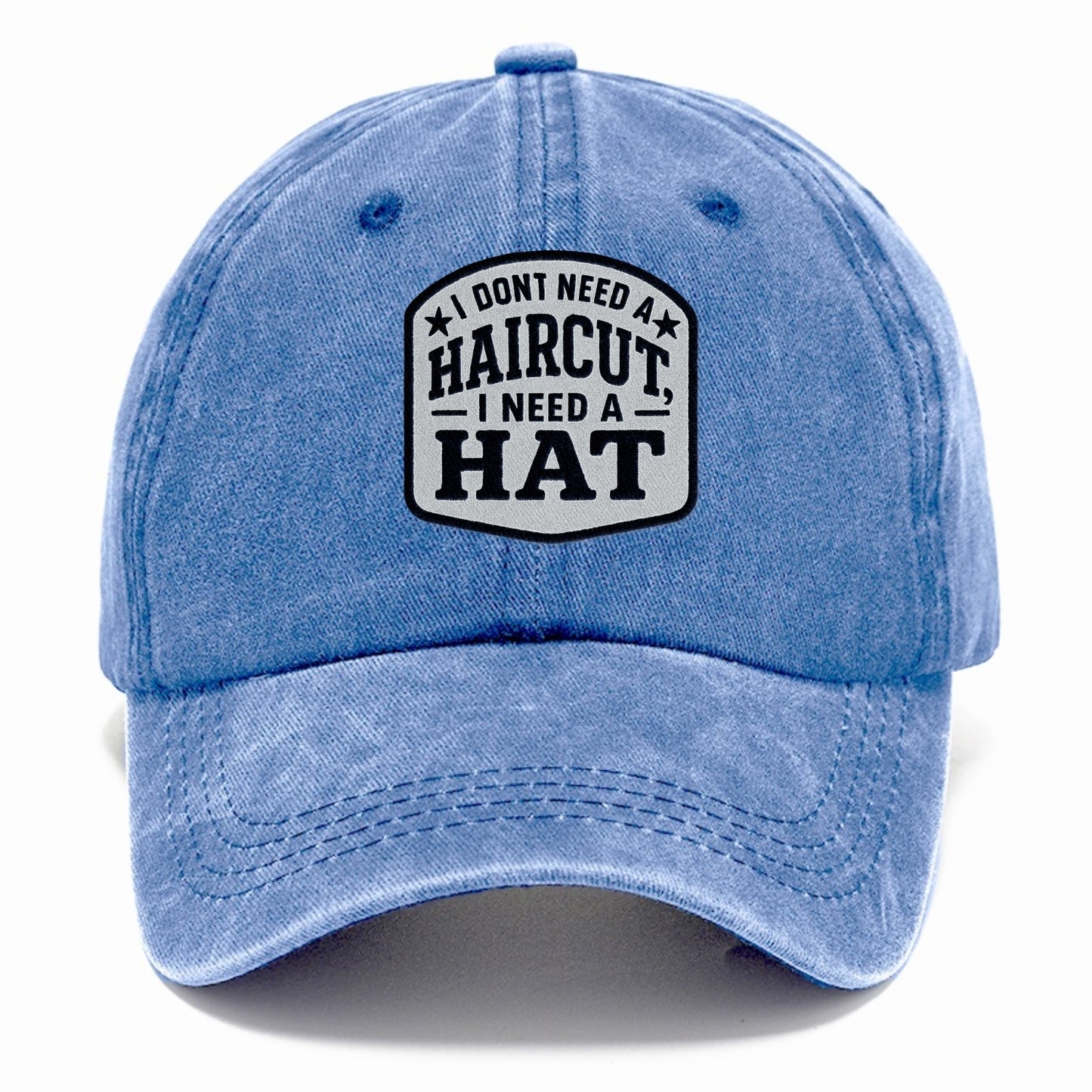 i dont need a haircut i need a hat Hat