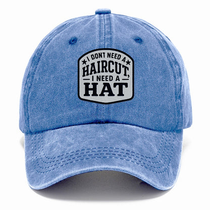 i dont need a haircut i need a hat Hat