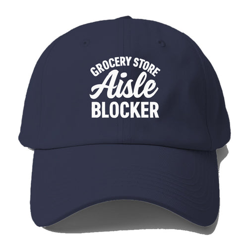 Grocery Store Aisle Blocker Humor Baseball Cap For Big Heads