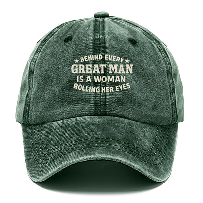 behind every great man is a woman rolling her eyes Hat