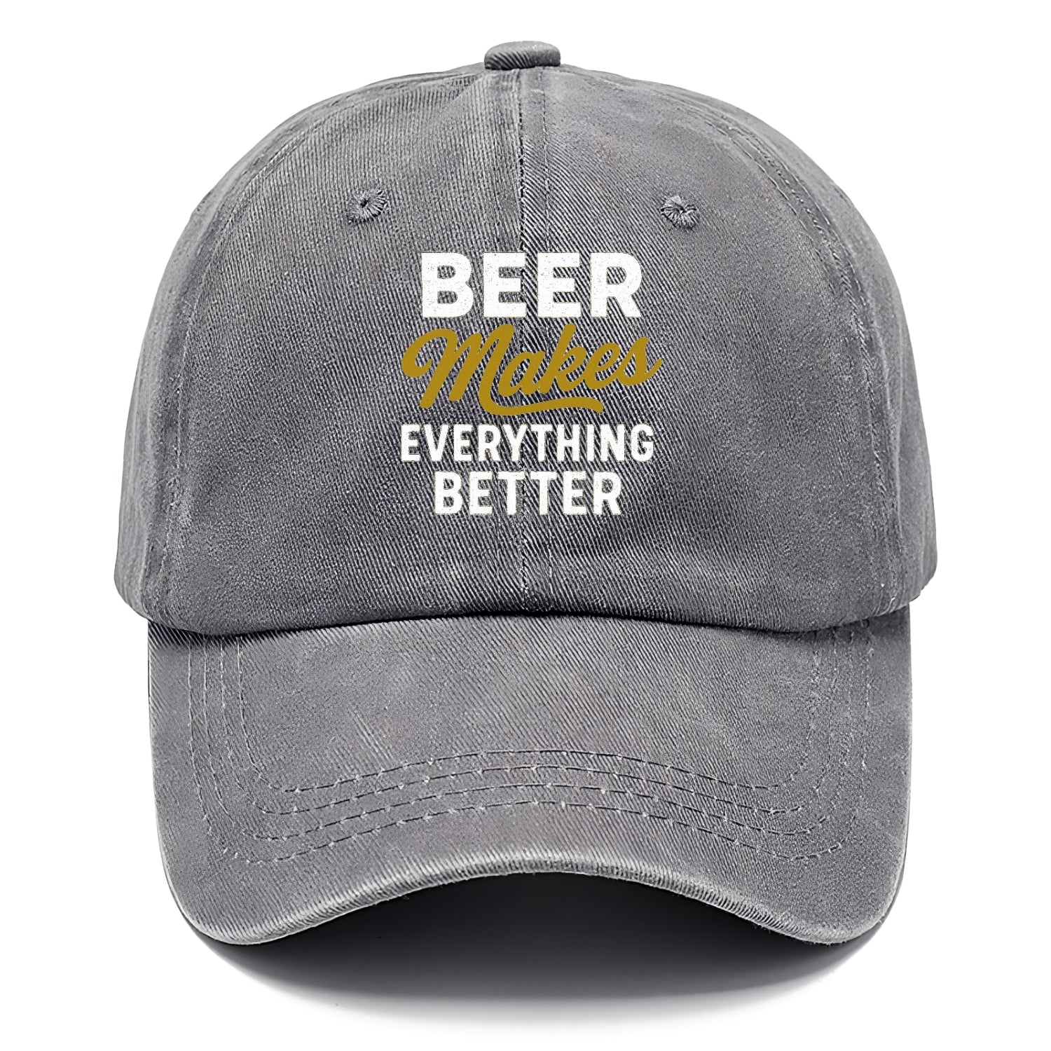 beer makes everything better hat Hat