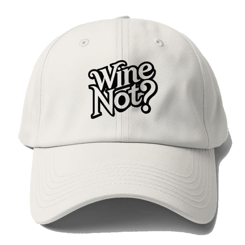 Wine Not Baseball Cap For Big Heads