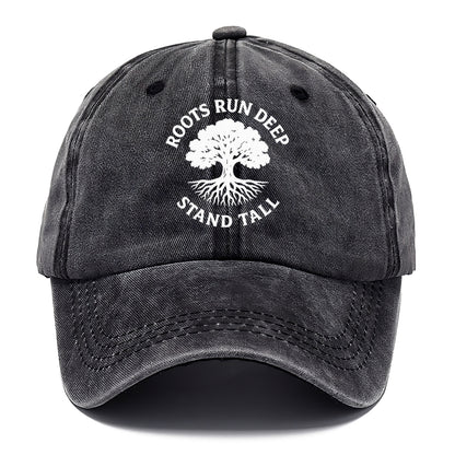 roots run deep stand tall Hat