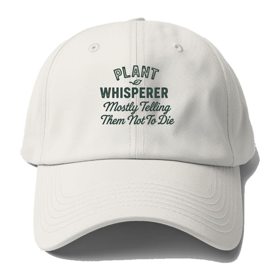 plant whisperer mostly telling them Hat