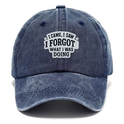 i came i saw i forgot what i was doing Hat