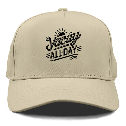 vacay all day  Hat