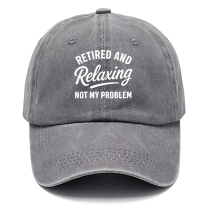 retired relaxing no problem Hat