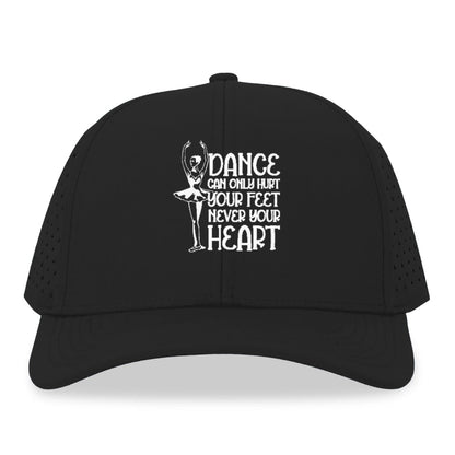 dance can only hurt your feet never your heart Hat