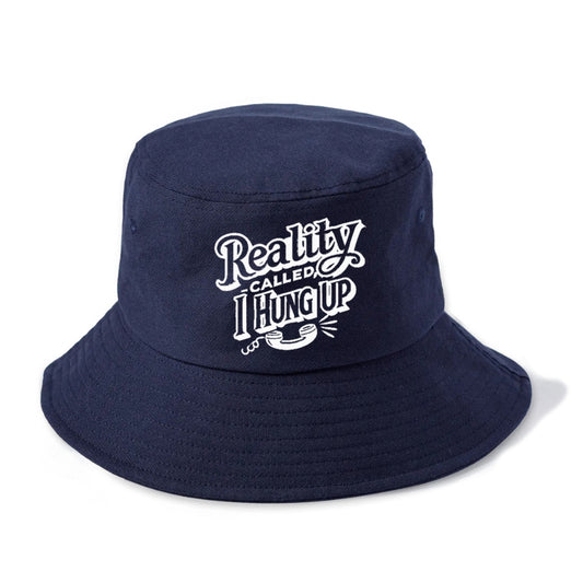 reality called i hung up Hat