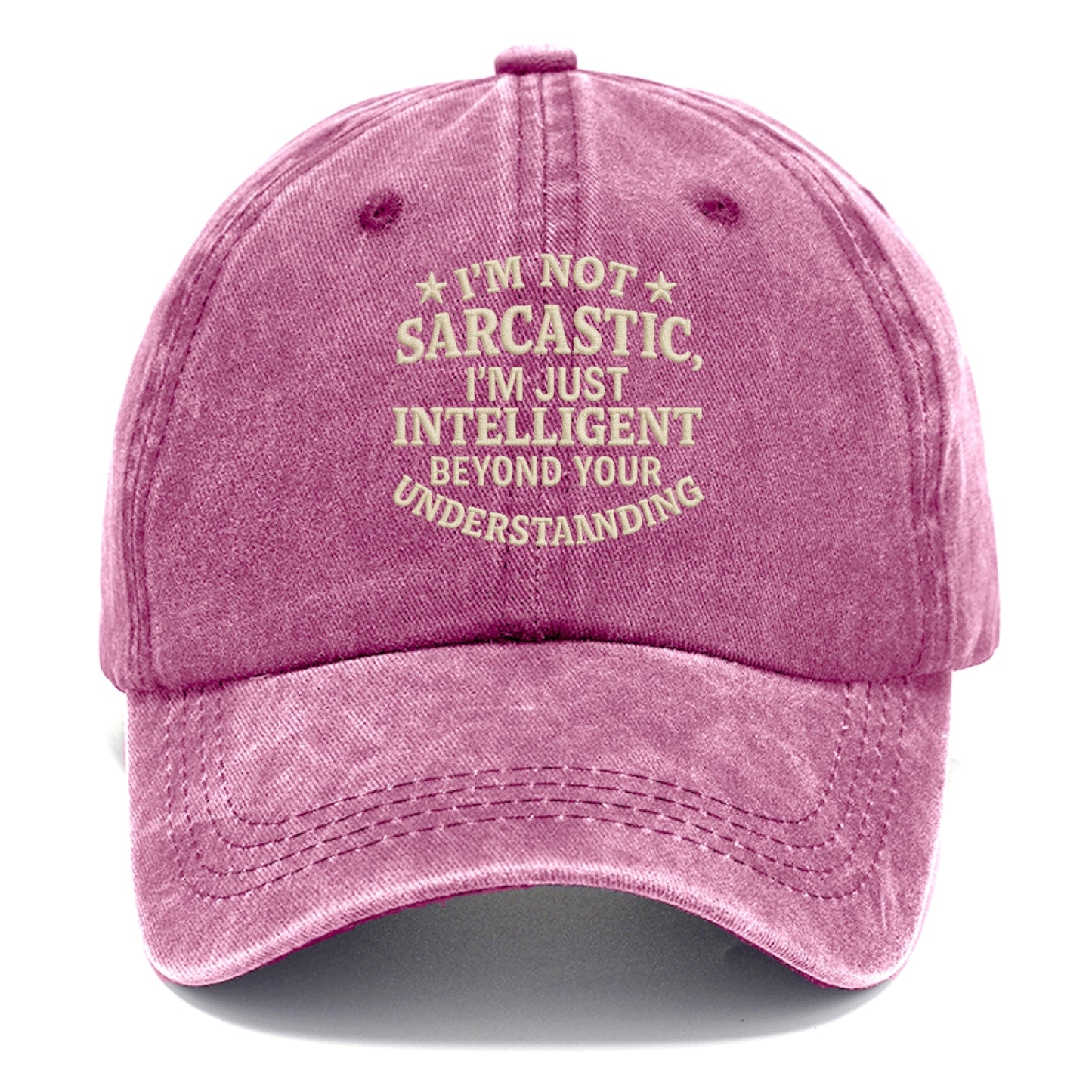 i'm not sarcastic i'm just intelligent beyond your understan Hat
